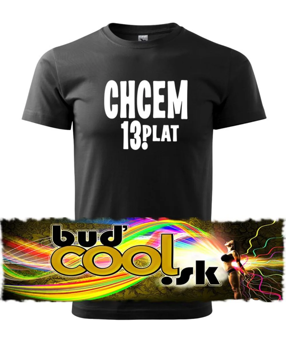 Chcem 13. plat tričko