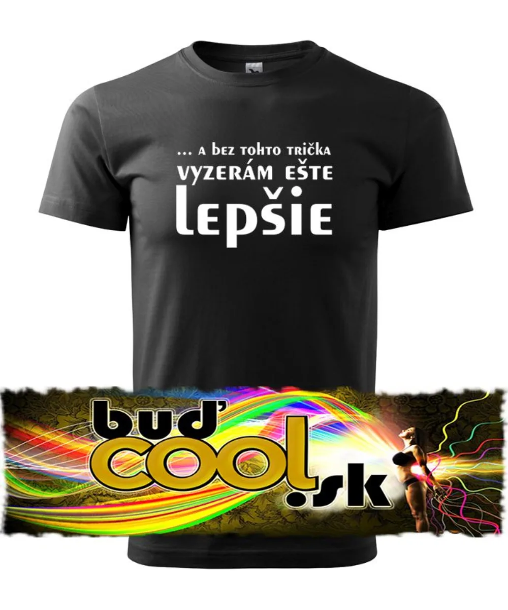 Bez trička vyzerám lepšie tričko