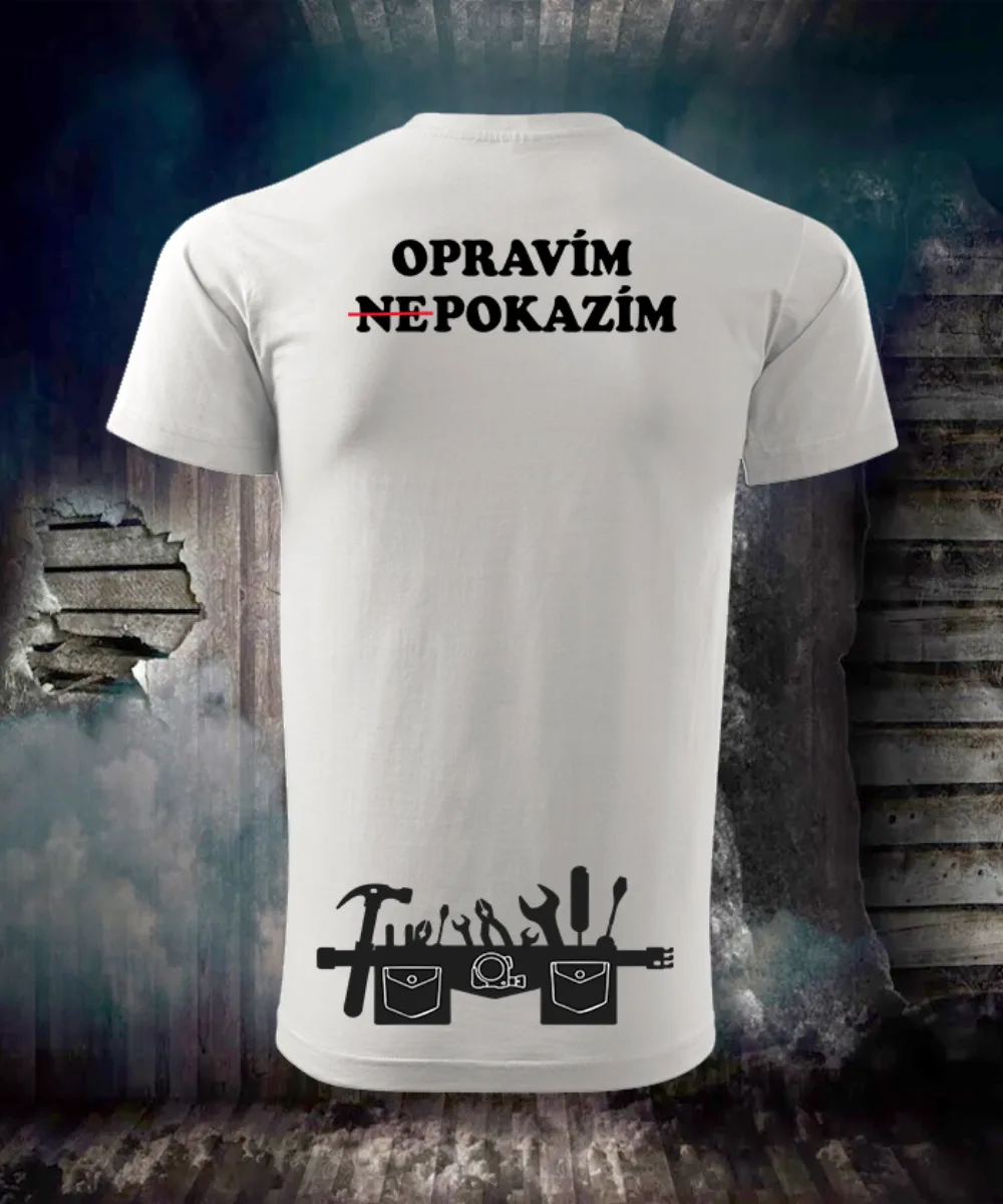 Opravím Nepokazím tričko pánske