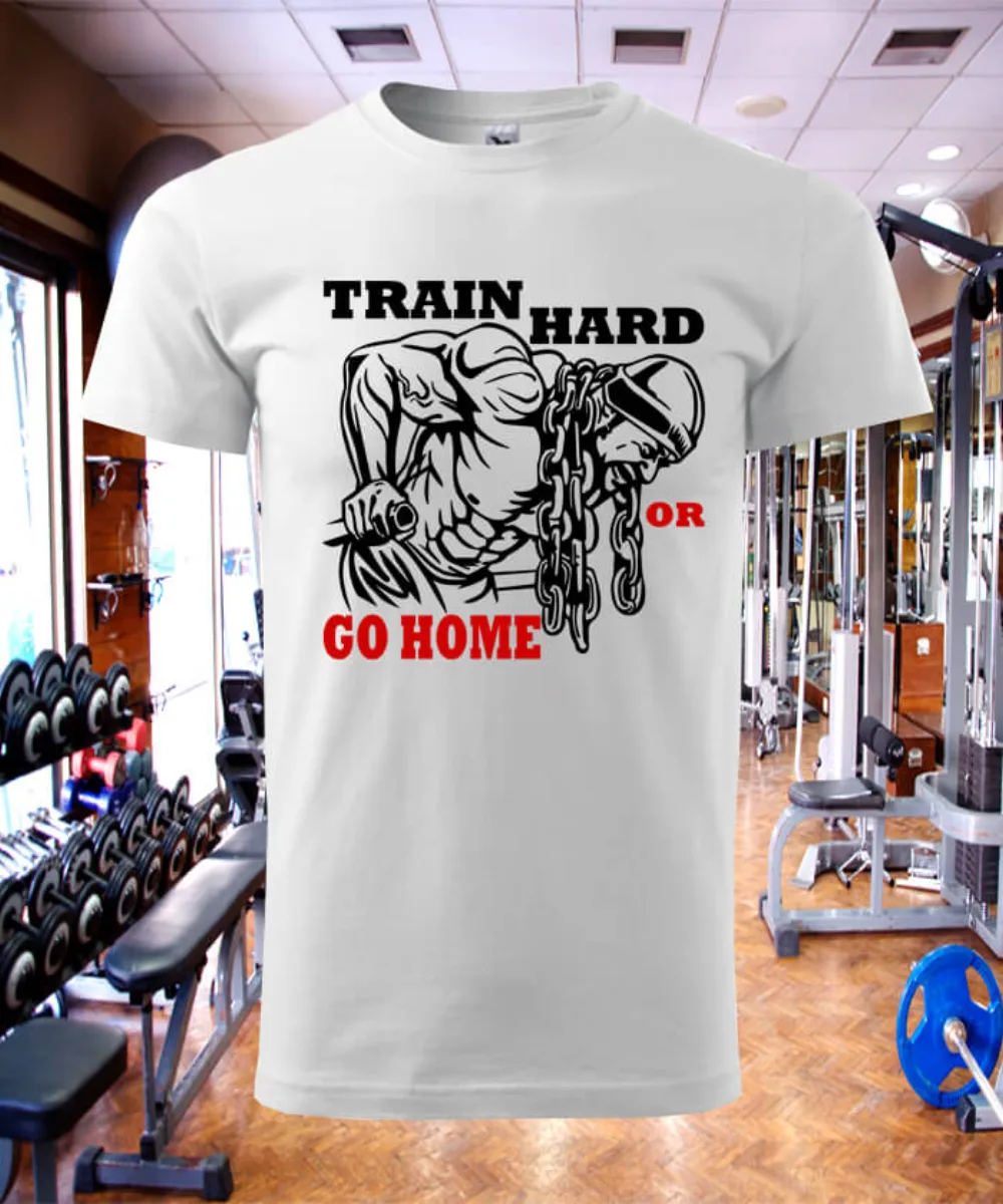 Pánske tričko Train hard or go home